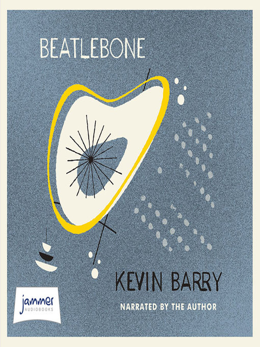 Title details for Beatlebone by Kevin Barry - Available